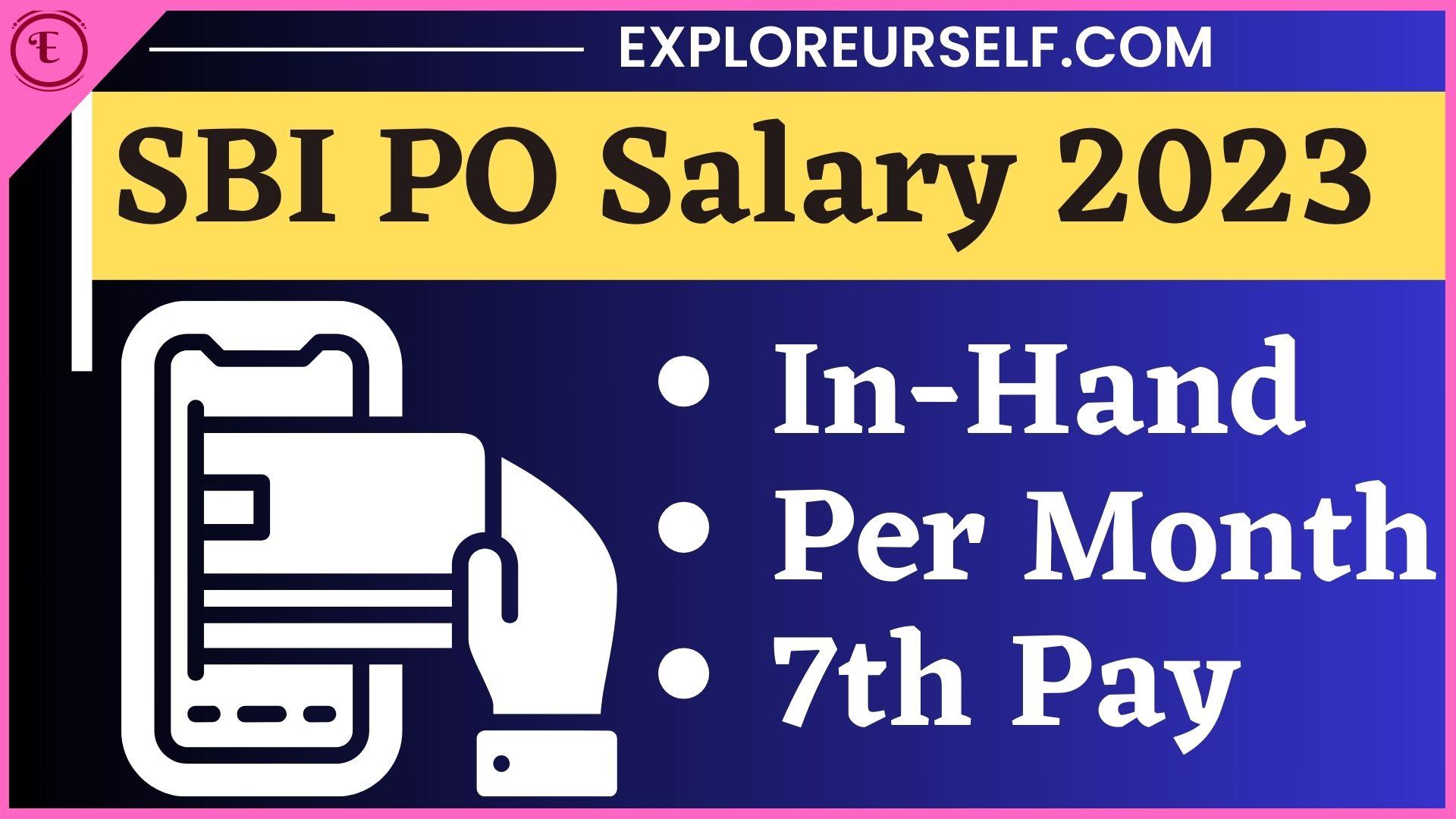 sbi-po-salary-2023-check-in-hand-per-month-salary